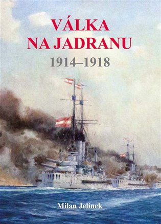 Válka na Jadranu 1914-1918 koupíte na Kosmas.cz