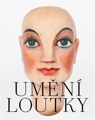 Umění loutky - České historické loutky ze sbírky Marie a Pavla Jiráskových koupíte na Kosmas.cz