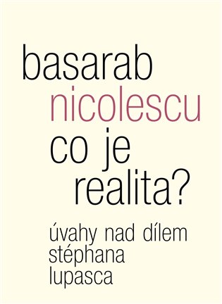 Co je realita? - Úvahy nad dílem Stéphana Lupasca koupíte na Kosmas.cz
