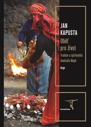 Oběť pro život - Tradice a spiritualita dnešních Mayů koupíte na Kosmas.cz