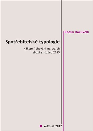 Spotřebitelské typologie - Radim Bačuvčík