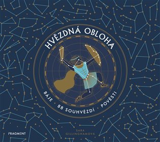 Hvězdná obloha - Báje, 88 souhvězdí, Pověsti koupíte na Kosmas.cz
