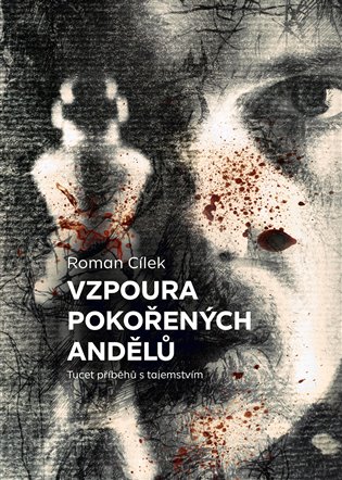 Vzpoura pokořených andělů - Tucet příběhů s tajemstvím koupíte na Kosmas.cz