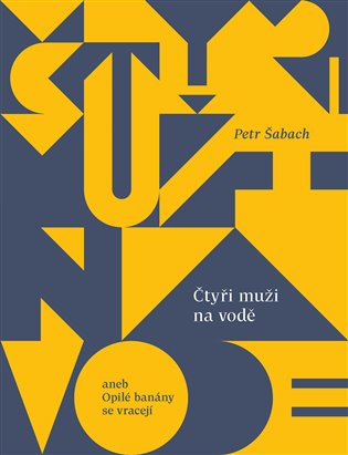 Čtyři muži na vodě aneb Opilé banány se vracejí koupíte na Kosmas.cz