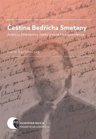 Čeština Bedřicha Smetany - Analýza Smetanovy česky psané korespondence koupíte na Kosmas.cz