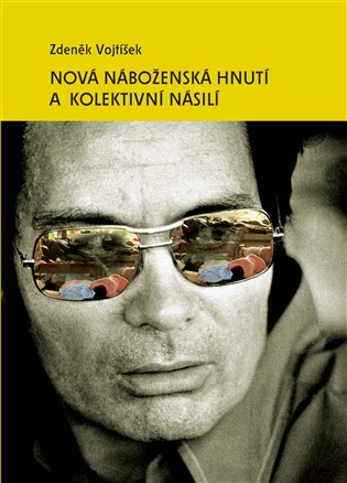 Nová náboženská hnutí a kolektivní násilí - Zdeněk Vojtíšek