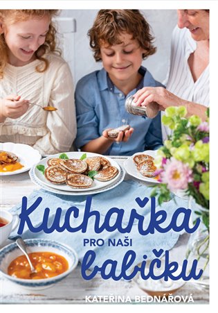 Kuchařka pro naši babičku koupíte na Kosmas.cz