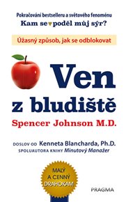 Ven z bludiště: Úžasný způsob, jak se odblokovat - Kenneth Blanchard, Spencer Johnson