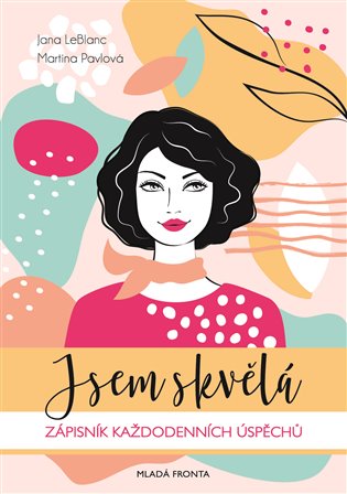 Jsem skvělá! - Jana LeBlanc, Martina Pavlová