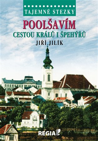 Tajemné stezky - Poolšavím cestou králů i špehýřů koupíte na Kosmas.cz