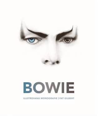 Bowie - Ilustrovaná monografie koupíte na Kosmas.cz
