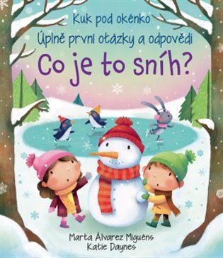 Co je to sníh? - Kuk pod okénko. Úplně první otázky a odpovědi koupíte na Kosmas.cz