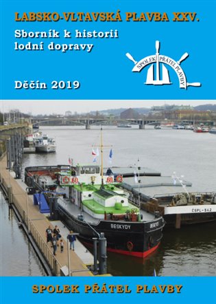Labsko-vltavská plavba XXV. - Sborník k historii lodní dopravy 2019 koupíte na Kosmas.cz