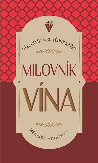 Vše, co by měl vědět každý milovník vína