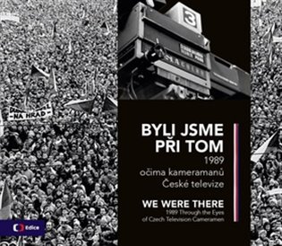 Byli jsme při tom / We were there - 1989 očima kameramanů České televize koupíte na Kosmas.cz