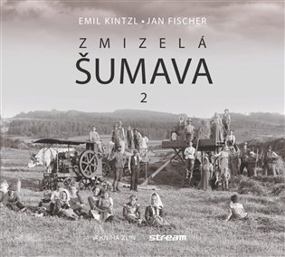 Zmizelá Šumava 2, 1. vydání koupíte na Kosmas.cz