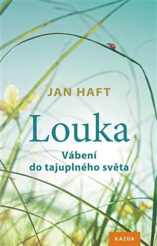 Louka - Vábení do tajuplného světa koupíte na Kosmas.cz