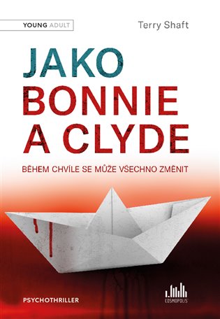 Kniha Jako Bonnie a Clyde. Během chvíle se může všechno změnit