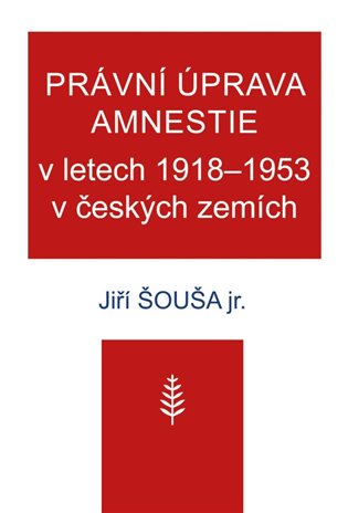 Právní úprava amnestie v letech 1918–1953 v českých zemích koupíte na Kosmas.cz