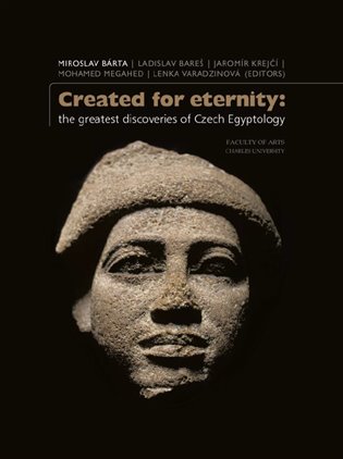 Created for eternity - The greatest discoveries of Czech Egyptology koupíte na Kosmas.cz