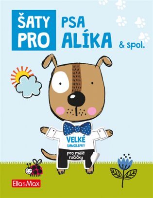 Šaty pro psa Alíka. Kniha samolepek koupíte na Kosmas.cz
