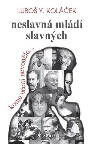 Neslavná mládí slavných - Komu učení nevonělo..... koupíte na Kosmas.cz