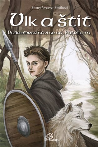 Vlk a štít - Dobrodružství se sv. Patrikem