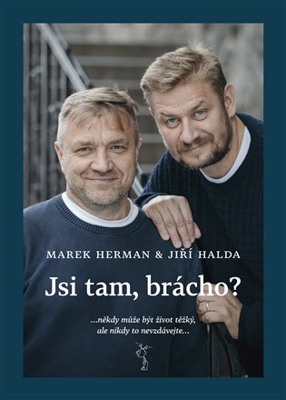 Jsi tam, brácho? - Marek Herman, Jiří Halda