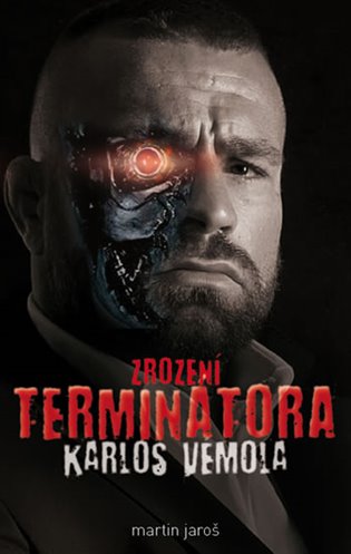 Kniha Karlos Vémola: Zrození Terminátora