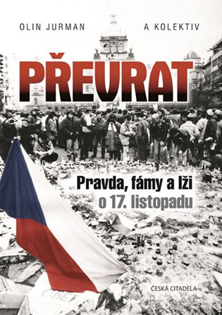 Převrat - Pravda, fámy a lži o 17. listopadu (Defekt) koupíte na Kosmas.cz