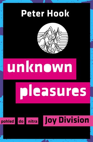 Unknown Pleasures - Pohled do nitra Joy Division koupíte na Kosmas.cz