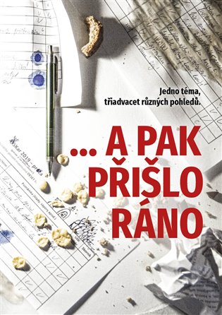 ...a pak přišlo ráno - Jedno téma, třiadvacet různých pohledů koupíte na Kosmas.cz