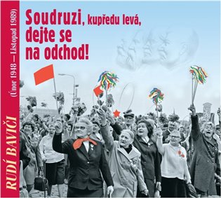 Kniha Rudí baviči aneb soudruzi, dejte se na odchod - CD