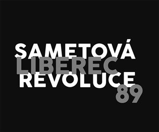 Liberec 89, sametová revoluce koupíte na Kosmas.cz