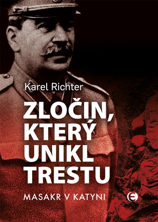 Zločin, který unikl trestu - Masakr v Katyni koupíte na Kosmas.cz