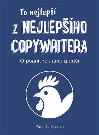 To nejlepší z Nejlepšího copywritera - O psaní, reklamě a duši koupíte na Kosmas.cz