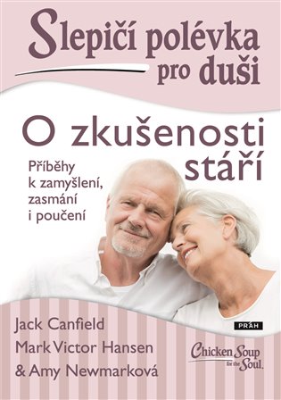 Kniha Slepičí polévka pro duši: O zkušenosti stáří