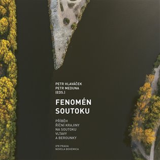 Fenomén soutoku - Příběh říční krajiny na soutoku Vltavy a Berounky koupíte na Kosmas.cz