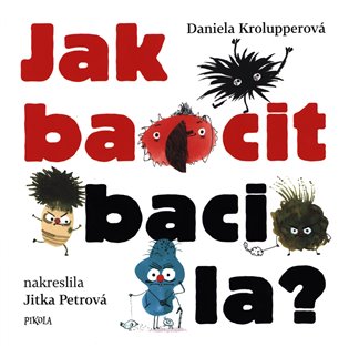 Jak bacit bacila? koupíte na Kosmas.cz