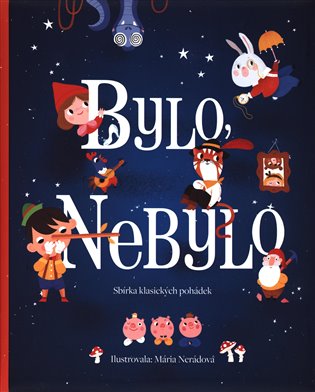 Bylo, nebylo. Sbírka klasických pohádek koupíte na Kosmas.cz