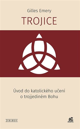 Trojice - Úvod do katolického učení o trojjediném Bohu koupíte na Kosmas.cz