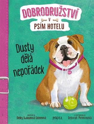 Dobrodružství v psím hotelu 3: Dusty dělá nepořádek koupíte na Kosmas.cz