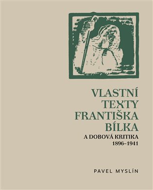 Vlastní texty Františka Bílka a dobová kritika 1896–1941 koupíte na Kosmas.cz