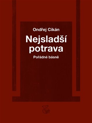 Nejsladší potrava - Pořádné básně koupíte na Kosmas.cz