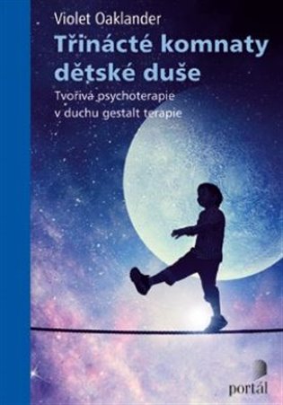 Třinácté komnaty dětské duše. Tvořivá psychoterapie v duchu gestalt terapie koupíte na Kosmas.cz