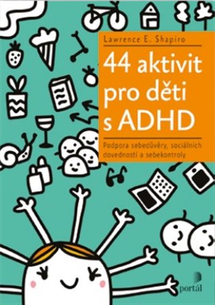 44 aktivit pro děti s ADHD. Podpora sebedůvěry, sociálních dovedností a sebekontroly koupíte na Kosmas.cz