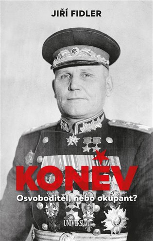 Kniha Koněv: Osvoboditel, nebo okupant?