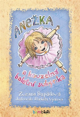 Anežka a kouzelná baletní sukýnka koupíte na Kosmas.cz