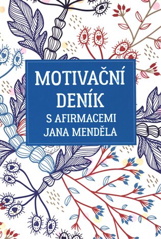 Kniha Motivační deník s afirmacemi Jana Menděla