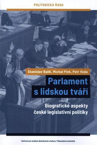 Parlament s lidskou tváří - Biografické aspekty české legislativní politiky koupíte na Kosmas.cz